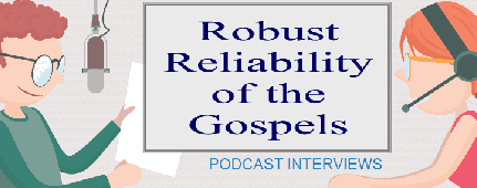 On the Robust Reliability of the Gospels: Phil Fernandes Interviews Lydia McGrew
