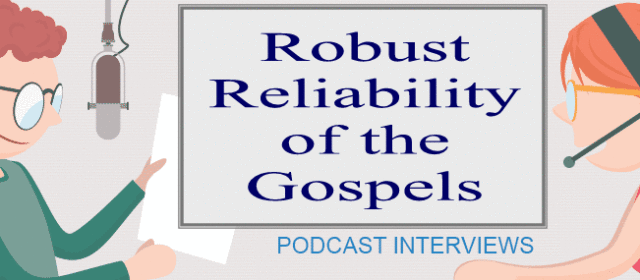 On the Robust Reliability of the Gospels: Phil Fernandes Interviews Lydia McGrew